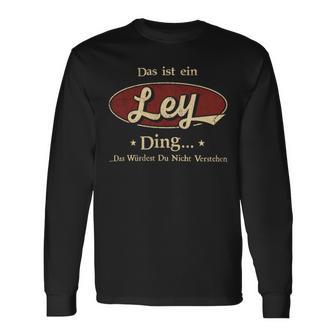 Das Ist Ein Ley Ding Das Würdest Du Nicht Verstehen Ley Name Langarmshirts - Geschenkecke