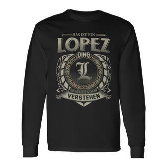 Das Ist Ein Lopez Ding Lopez Name Langarmshirts - Geschenkecke