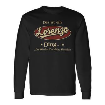 Das Ist Ein Lorenzo Ding Das Würdest Du Nicht Verstehen Lorenzo Name Langarmshirts - Geschenkecke