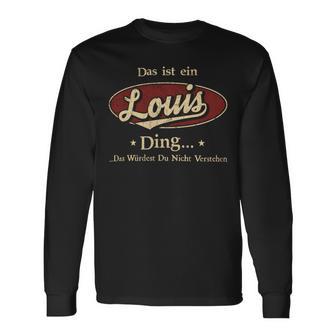 Das Ist Ein Louis Ding Das Würdest Du Nicht Verstehen Louis Name Langarmshirts - Geschenkecke