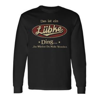 Das Ist Ein Luebke Ding Das Würdest Du Nicht Verstehen Luebke Name Langarmshirts - Geschenkecke