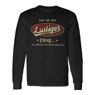 Das Ist Ein Lustiger Ding Das Würdest Du Nicht Verstehen Lustiger Name Langarmshirts - Geschenkecke