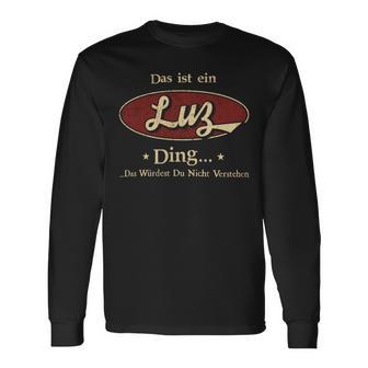 Das Ist Ein Luz Ding Das Würdest Du Nicht Verstehen Luz Name Langarmshirts - Geschenkecke