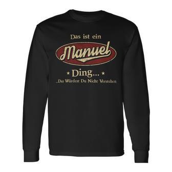 Das Ist Ein Manuel Ding Das Würdest Du Nicht Verstehen Manuel Name Langarmshirts - Geschenkecke