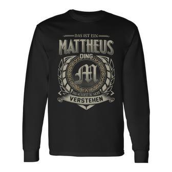 Das Ist Ein Mattheus Ding Mattheus Name Langarmshirts - Geschenkecke