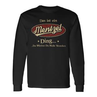 Das Ist Ein Mentzel Ding Das Würdest Du Nicht Verstehen Mentzel Name Langarmshirts - Geschenkecke