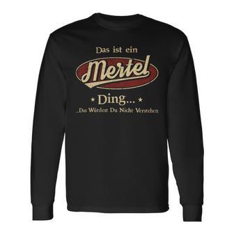 Das Ist Ein Mertel Ding Das Würdest Du Nicht Verstehen Mertel Name Langarmshirts - Geschenkecke