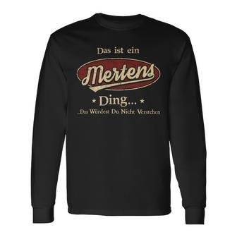 Das Ist Ein Mertens Ding Das Würdest Du Nicht Verstehen Mertens Name Langarmshirts - Geschenkecke