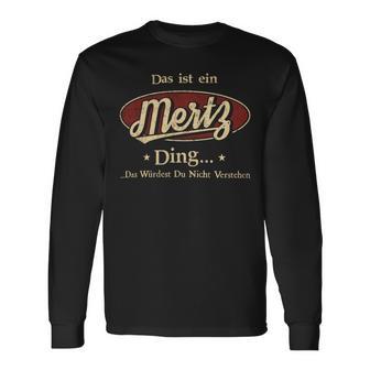 Das Ist Ein Mertz Ding Das Würdest Du Nicht Verstehen Mertz Name Langarmshirts - Geschenkecke