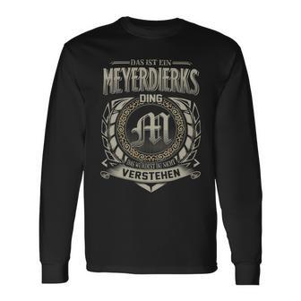 Das Ist Ein Meyerdierks Ding Meyerdierks Name Langarmshirts - Geschenkecke