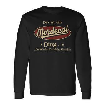 Das Ist Ein Mordecai Ding Das Würdest Du Nicht Verstehen Mordecai Name Langarmshirts - Geschenkecke