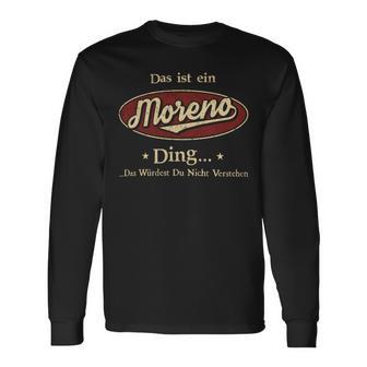 Das Ist Ein Moreno Ding Das Würdest Du Nicht Verstehen Moreno Name Langarmshirts - Geschenkecke