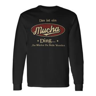 Das Ist Ein Mucha Ding Das Würdest Du Nicht Verstehen Mucha Name Langarmshirts - Geschenkecke