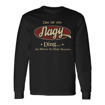 Das Ist Ein Nagy Ding Das Würdest Du Nicht Verstehen Nagy Name Langarmshirts - Geschenkecke