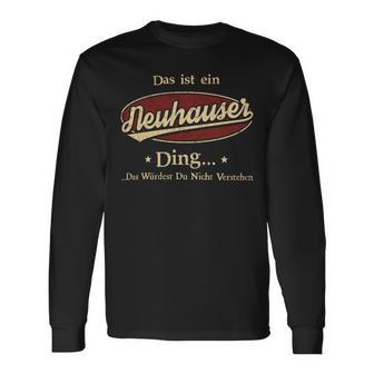 Das Ist Ein Neuhauser Ding Das Würdest Du Nicht Verstehen Neuhauser Name Langarmshirts - Geschenkecke