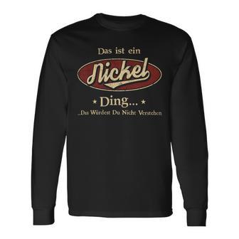 Das Ist Ein Nickel Ding Das Würdest Du Nicht Verstehen Nickel Name Langarmshirts - Geschenkecke