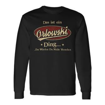 Das Ist Ein Orlowski Ding Das Würdest Du Nicht Verstehen Orlowski Name Langarmshirts - Geschenkecke