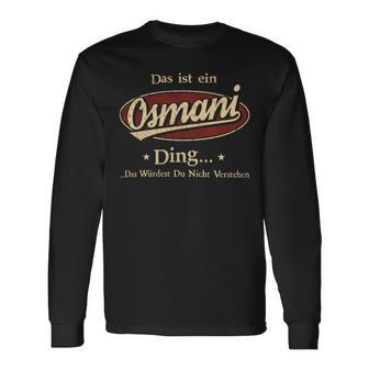 Das Ist Ein Osmani Ding Das Würdest Du Nicht Verstehen Osmani Name Langarmshirts - Geschenkecke