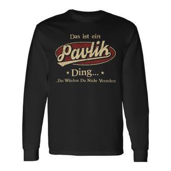 Das Ist Ein Pavlik Ding Das Würdest Du Nicht Verstehen Pavlik Name Langarmshirts - Geschenkecke