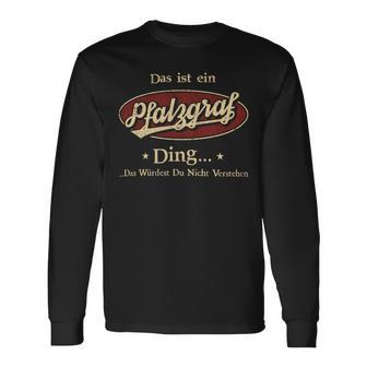 Das Ist Ein Pfalzgraf Ding Das Würdest Du Nicht Verstehen Pfalzgraf Name Langarmshirts - Geschenkecke