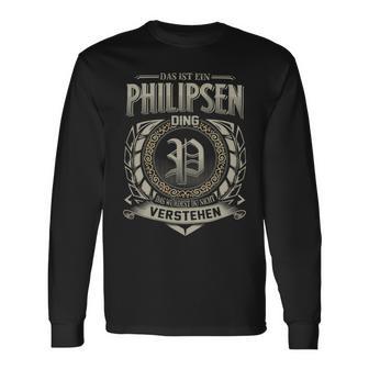 Das Ist Ein Philipsen Ding Philipsen Name Langarmshirts - Geschenkecke