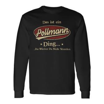 Das Ist Ein Pollmann Ding Das Würdest Du Nicht Verstehen Pollmann Name Langarmshirts - Geschenkecke