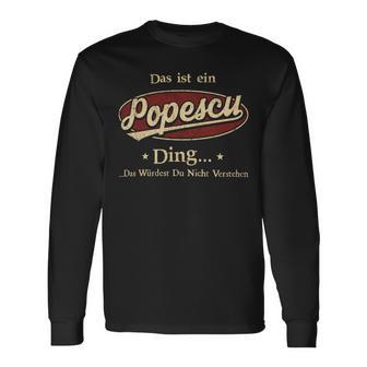 Das Ist Ein Popescu Ding Das Würdest Du Nicht Verstehen Popescu Name Langarmshirts - Geschenkecke