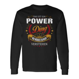 Das Ist Ein Power Ding Das Würdest Du Nicht Verstehen Power Name Langarmshirts - Seseable