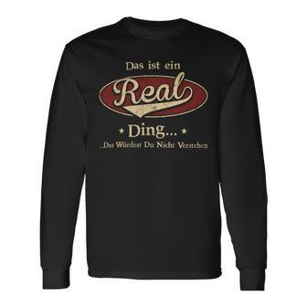 Das Ist Ein Real Ding Das Würdest Du Nicht Verstehen Real Name Langarmshirts - Geschenkecke