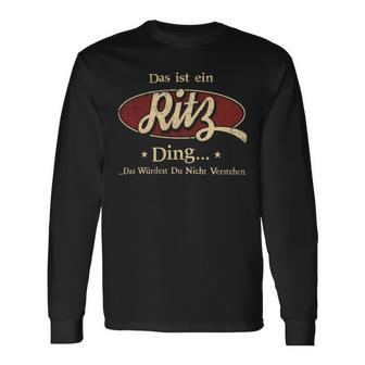 Das Ist Ein Ritz Ding Das Würdest Du Nicht Verstehen Ritz Name Langarmshirts - Geschenkecke