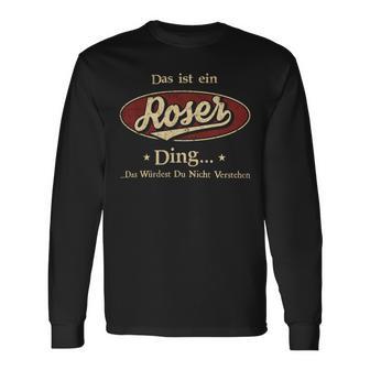 Das Ist Ein Roser Ding Das Würdest Du Nicht Verstehen Roser Name Langarmshirts - Geschenkecke