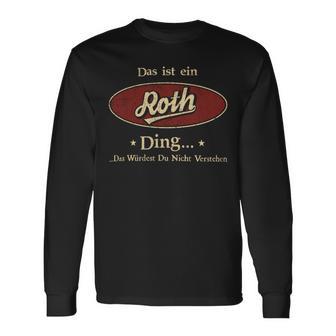 Das Ist Ein Roth Ding Das Würdest Du Nicht Verstehen Roth Name Langarmshirts - Geschenkecke