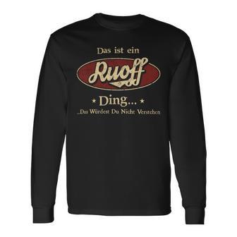 Das Ist Ein Ruoff Ding Das Würdest Du Nicht Verstehen Ruoff Name Langarmshirts - Geschenkecke