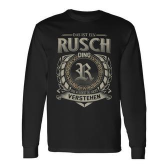 Das Ist Ein Rusch Ding Rusch Name Langarmshirts - Geschenkecke