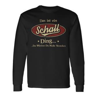 Das Ist Ein Schall Ding Das Würdest Du Nicht Verstehen Schall Name Langarmshirts - Geschenkecke