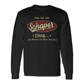 Das Ist Ein Schaper Ding Das Würdest Du Nicht Verstehen Schaper Name Langarmshirts - Geschenkecke