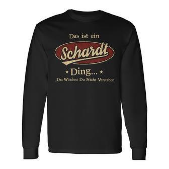 Das Ist Ein Schardt Ding Das Würdest Du Nicht Verstehen Schardt Name Langarmshirts - Geschenkecke