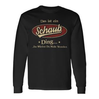 Das Ist Ein Schaub Ding Das Würdest Du Nicht Verstehen Schaub Name Langarmshirts - Geschenkecke