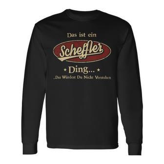 Das Ist Ein Scheffler Ding Das Würdest Du Nicht Verstehen Scheffler Name Langarmshirts - Geschenkecke