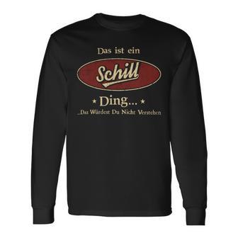 Das Ist Ein Schill Ding Das Würdest Du Nicht Verstehen Schill Name Langarmshirts - Geschenkecke