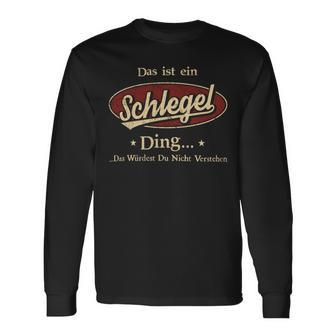 Das Ist Ein Schlegel Ding Das Würdest Du Nicht Verstehen Schlegel Name Langarmshirts - Geschenkecke