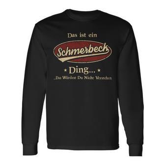 Das Ist Ein Schmerbeck Ding Das Würdest Du Nicht Verstehen Schmerbeck Name Langarmshirts - Geschenkecke