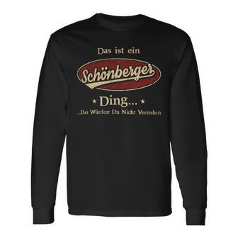 Das Ist Ein Schoenberger Ding Das Würdest Du Nicht Verstehen Schoenberger Name Langarmshirts - Geschenkecke