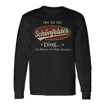 Das Ist Ein Schoenfelder Ding Das Würdest Du Nicht Verstehen Schoenfelder Name Langarmshirts - Geschenkecke