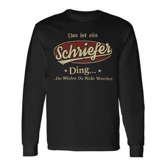 Das Ist Ein Schriefer Ding Das Würdest Du Nicht Verstehen Schriefer Name Langarmshirts - Geschenkecke