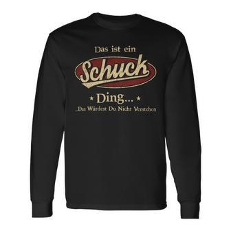 Das Ist Ein Schuck Ding Das Würdest Du Nicht Verstehen Schuck Name Langarmshirts - Geschenkecke