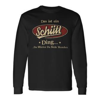 Das Ist Ein Schuett Ding Das Würdest Du Nicht Verstehen Schuett Name Langarmshirts - Geschenkecke