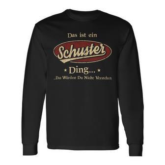 Das Ist Ein Schuster Ding Das Würdest Du Nicht Verstehen Schuster Name Langarmshirts - Geschenkecke