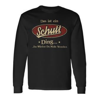 Das Ist Ein Schutt Ding Das Würdest Du Nicht Verstehen Schutt Name Langarmshirts - Geschenkecke