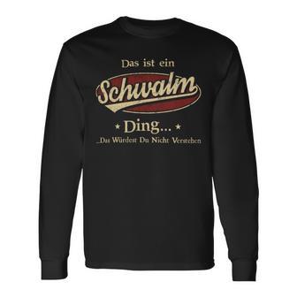 Das Ist Ein Schwalm Ding Das Würdest Du Nicht Verstehen Schwalm Name Langarmshirts - Geschenkecke